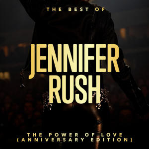 Jennifer Rush的專輯The Power Of Love: The Best Of Jennifer Rush (Anniversary Edition)