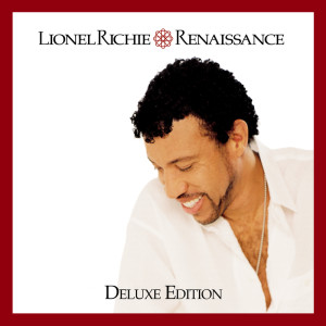 Lionel Richie的專輯Renaissance (Deluxe Edition)