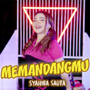 ดาวน์โหลดและฟังเพลง Memandangmu พร้อมเนื้อเพลงจาก Syahiba Saufa