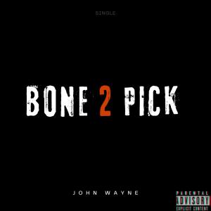 John Wayne的專輯Bone 2 Pick