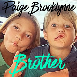 Listen to Brother song with lyrics from Paige Brooklynne