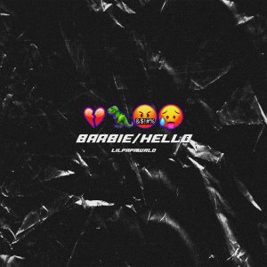 收聽Lilpapawrld的Barbie / Hello (Explicit)歌詞歌曲