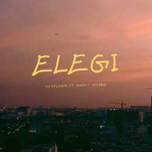 Listen to Elegi song with lyrics from SVNFLXWR