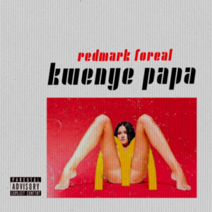 Listen to Kwenye Papa (Explicit) song with lyrics from Redmark Foreal