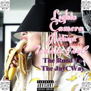 收聽Teddie JayC的Lights Camera Action (Explicit)歌詞歌曲