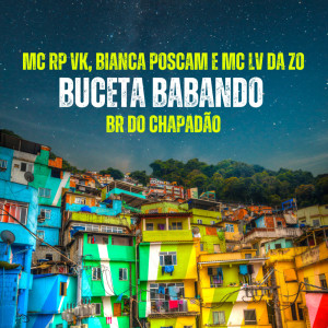 Listen to Buceta Babando (Explicit) song with lyrics from Mc Lv Da Zo