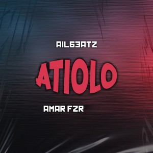 AILBEATZ的专辑Atiolo (Explicit)