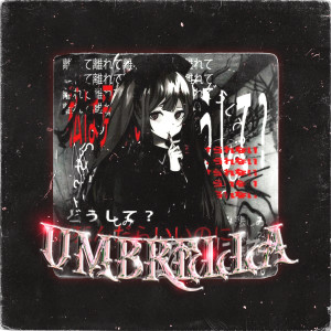 收聽pxrrywhxttriplesixxx的UMBRELLA (Explicit)歌詞歌曲