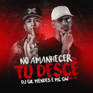 อัลบัม No Amanhecer tu Desce (Explicit) ศิลปิน DJ GIL MENDES