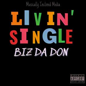 Biz Da Don的專輯Livin' Single (Explicit)