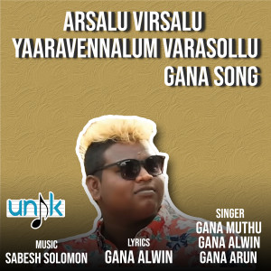 Dengarkan lagu Arsalu Virsalu Yaaravennalum Varasollu-Gana Song nyanyian Gana Muthu dengan lirik