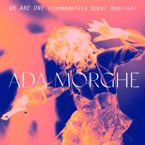 Ada Morghe的专辑We Are One (Cosmodelica Reprise Mix)