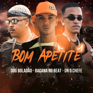 收聽Bacana No Beat的Bom Apetite (Explicit)歌詞歌曲
