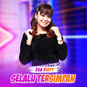 ดาวน์โหลดและฟังเพลง Selalu Tersimpan พร้อมเนื้อเพลงจาก Esa Risty