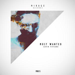 Dengarkan lagu Most Wanted (Original Mix) nyanyian Cavin Viviano dengan lirik