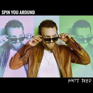 收聽Matt Teed的Spin You Around歌詞歌曲