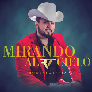 อัลบัม Mirando Al Cielo ศิลปิน Roberto Tapia