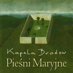 Kapela Brodow的專輯Piesni Maryjne (Folk songs and hymns to Virgin Mary)