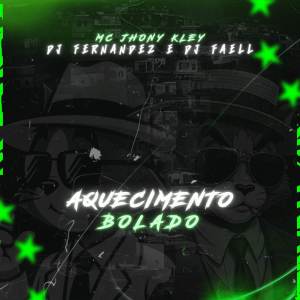 收聽MC Jhony Kley的AQUECIMENTO BOLADO (Explicit)歌詞歌曲