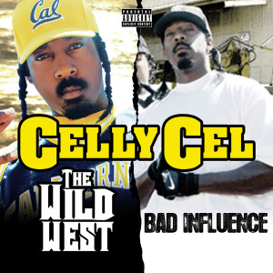 อัลบัม The Wild West & Bad Influence (Deluxe Edition) ศิลปิน Celly Cel