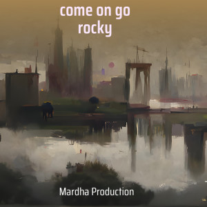 Album Come on Go Rocky from Mardha Production
