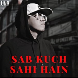 Album Sab Kuch Sahi Hain oleh UNB