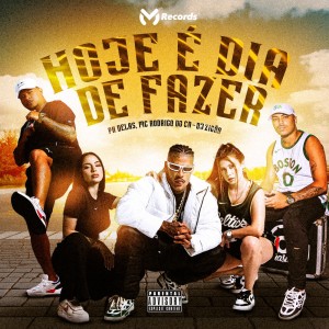Dengarkan Hoje É Dia de Fazer (Explicit) lagu dari PK Delas dengan lirik