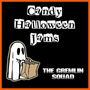 The Gremlin Squad的專輯Candy Halloween Jams