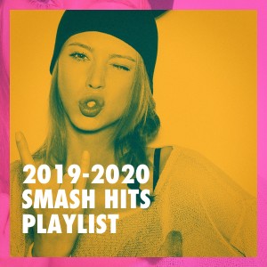 2019-2020 Smash Hits Playlist