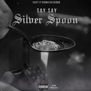 Dengarkan Silver Spoon (Explicit) lagu dari SaySay dengan lirik