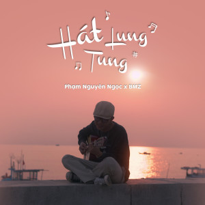 Listen to Hát Lung Tung (Beat) song with lyrics from Phạm Nguyên Ngọc