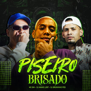收聽Dj Bruninho Pzs的Piseiro Brisado (Explicit)歌詞歌曲