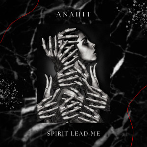 收听Anahit的Spirit lead me歌词歌曲