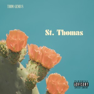 Thom Genius的專輯St. Thomas (Explicit)