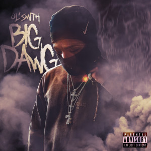 Album Big Dawg (Explicit) from Ol' Smith