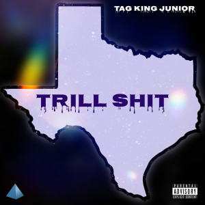 Album Trill **** (Explicit) from TAG King Junior