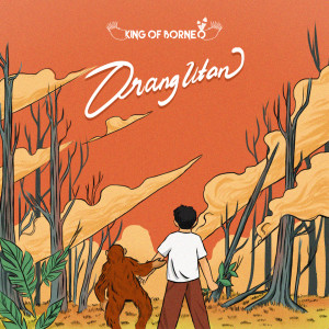 收聽King of Borneo的Orangutan(Satria Rimba)歌詞歌曲