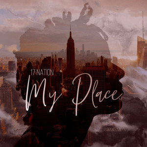 ดาวน์โหลดและฟังเพลง My Place พร้อมเนื้อเพลงจาก 17 Nation