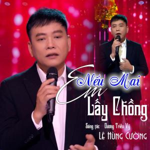 Album Nếu Mai Em Lấy Chồng oleh Lê Hùng Cường
