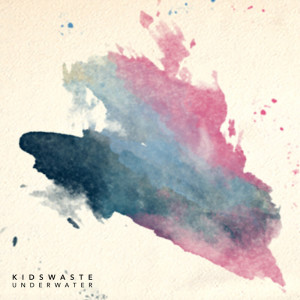 Kidswaste的專輯Underwater