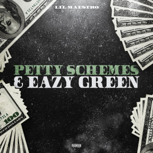 Listen to Petty Schemes & Eazy Green (Explicit) song with lyrics from Lil Maestro
