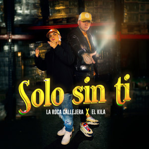 Listen to Solo Sin Ti song with lyrics from La Roca Callejera