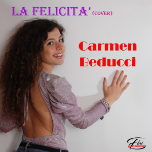 收聽CARMEN BEDUCCI的La felicita'歌詞歌曲