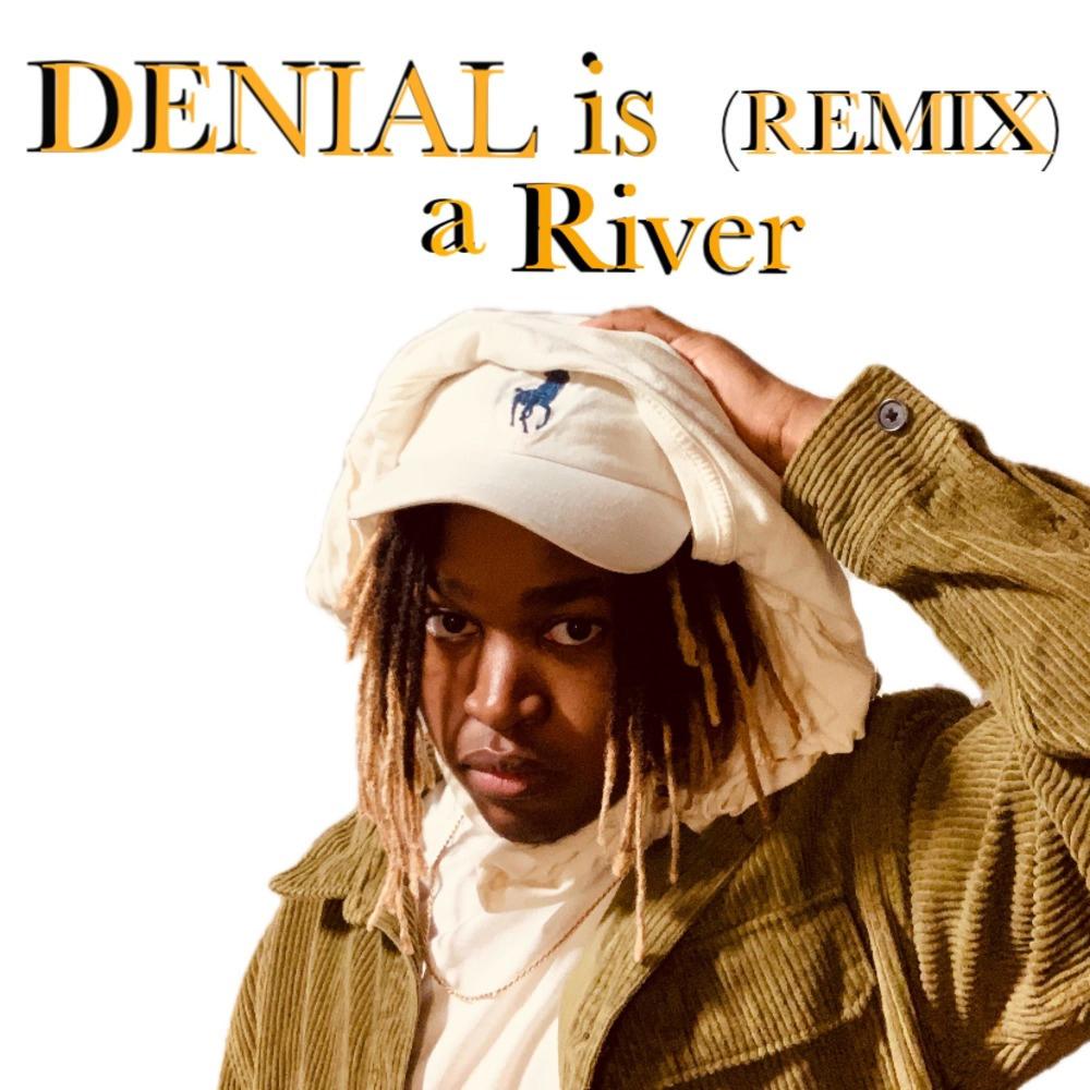 DENIAL IS A RIVER (Explicit)