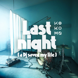 ดาวน์โหลดและฟังเพลง Last Night a DJ Saved my Life พร้อมเนื้อเพลงจาก KO KO MO