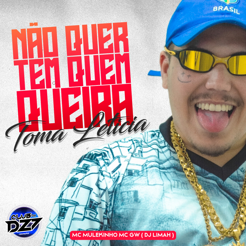 NÃO QUER TEM QUEM QUEIRA TOMA LETÍCIA (Explicit)