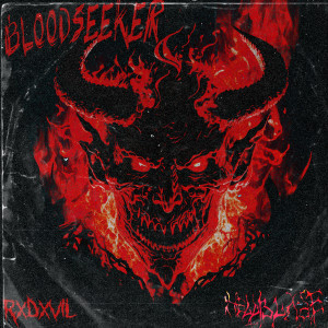 收聽RXDXVIL的BLOODSEEKER歌詞歌曲