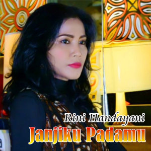 Dengarkan Janjiku Padamu lagu dari Rini Handayani dengan lirik