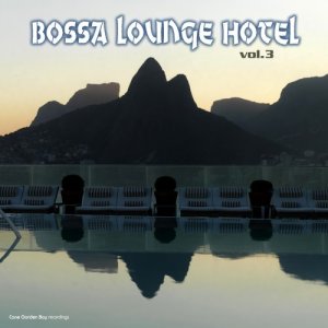 Various Artists的專輯Bossa Lounge Hotel, Vol. 3