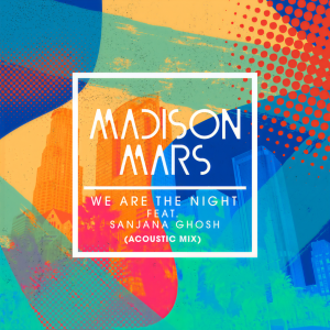 Listen to We Are The Night (Acoustic Mix) song with lyrics from Madison Mars